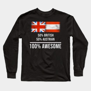 50% British 50% Austrian 100% Awesome - Gift for Austrian Heritage From Austria Long Sleeve T-Shirt